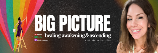 BIG PICTURE healing, awakening & ascending - podcast coming soon
